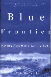Cover of Blue Frontier — Saving America's Living Seas