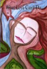 Cover of What Love Can't Do