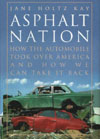 Cover of Asphalt Nation: How the Automobile Took Over America and How We Can Take It Back