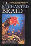 Cover of The Enchanted Braid: Coming to Terms with Nature on the Coral Reef